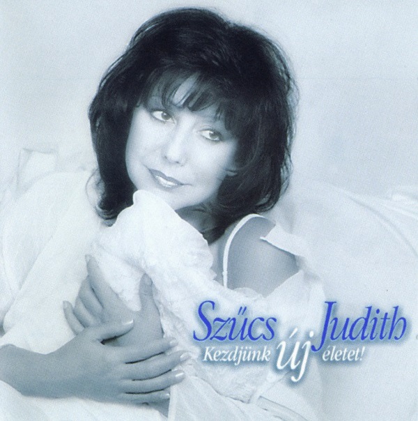 Szücs Judith - Kezdjünk uj életet (1999).jpg