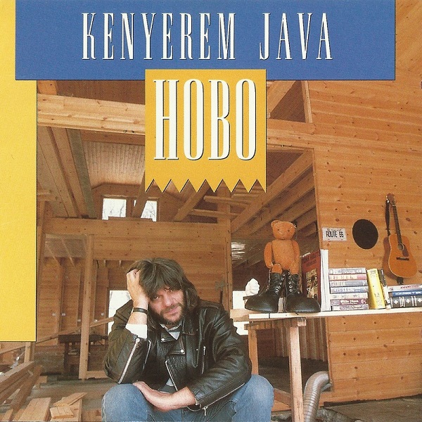 Hobo - Kenyerem java (1995).jpg