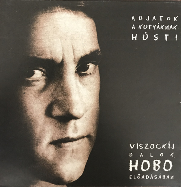 Hobo - Adjatok a kutyáknak húst! (1998).jpg