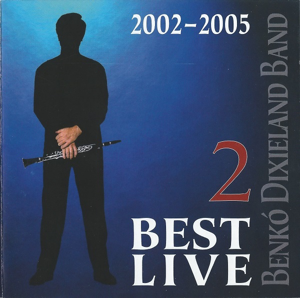 Benko Dixieland Band - Best Live 2002-2005 (2006).jpg