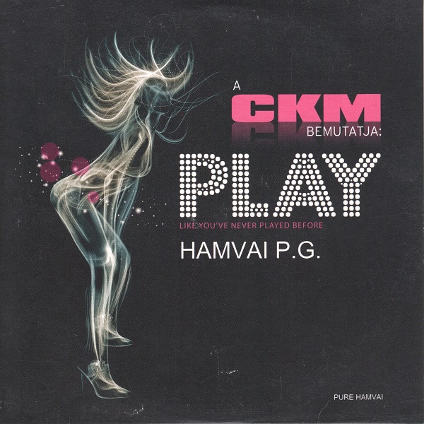 Hamvai P.G. - Play (Like You've Never Played Before) (2008).jpg
