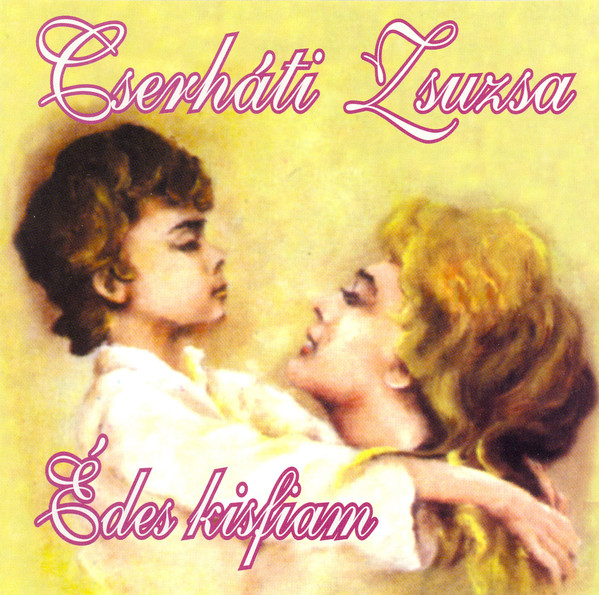 Cserháti Zsuzsa - Édes kisfiam (2000).jpg