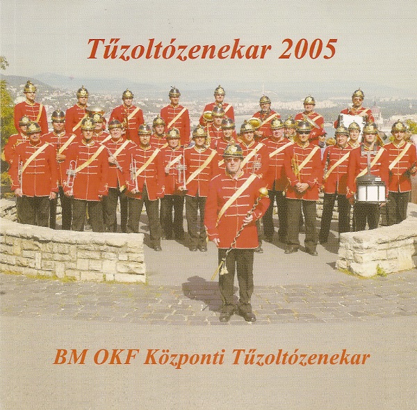 BM OKF Központi Tûzoltózenekar - Tûzoltózenekar 2005 (2005).jpg