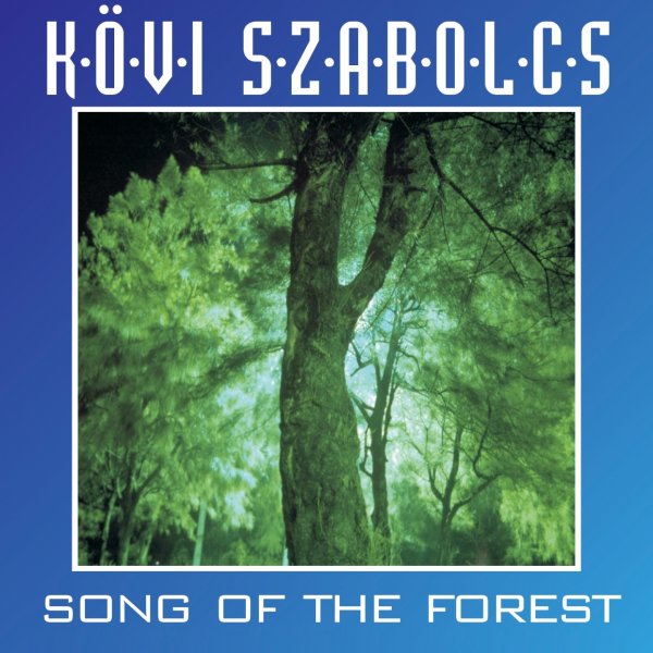 Kövi Szabolcs - Az erdõ dala (1996).jpg