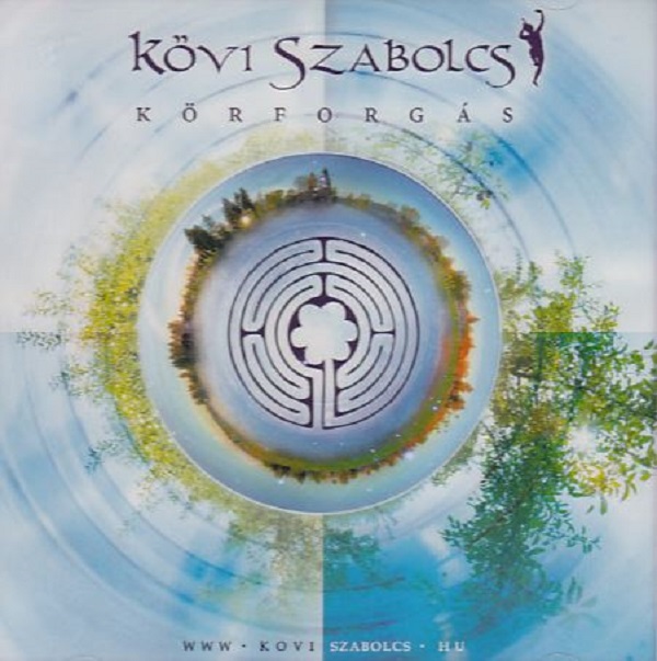 Kövi Szabolcs - Körforgás (Válogatás 1993-2007) (2007).jpg