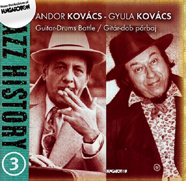 Kovács Andor, Kovács Gyula - Gitár - dob párbaj (Guitar - Drums Battle) (Hungarian Jazz History vol. 3) (2000).jpg