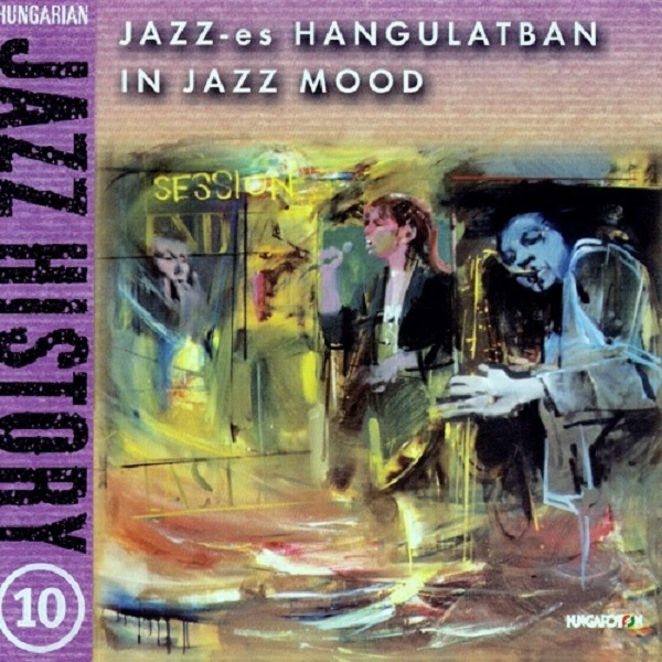 Various - Jazz-es Hangulatban (In Jazz Mood) (Hungarian Jazz History vol. 10) (2002).jpg