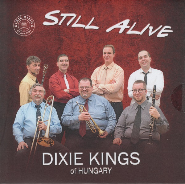 Dixie Kings Of Hungary (Ex Benkó Dixieland Band) - Still Alive (2018).jpg