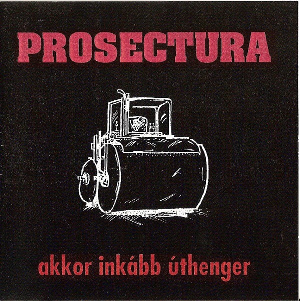 Prosectura - akkor inkább úthenger (1994).jpg