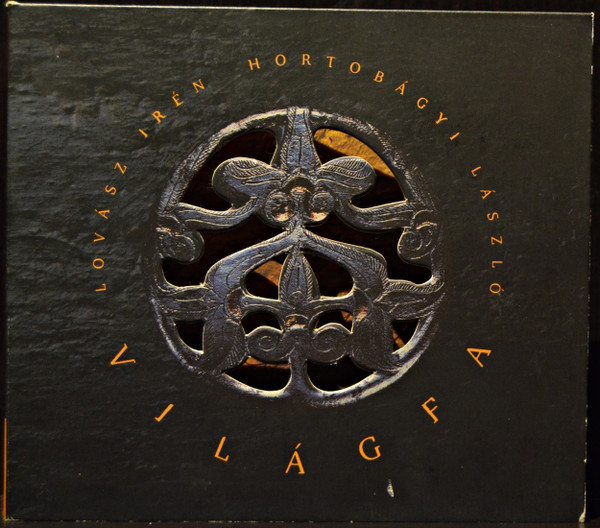 Lovász Irén, Hortobágyi László - Világfa (1999).jpg
