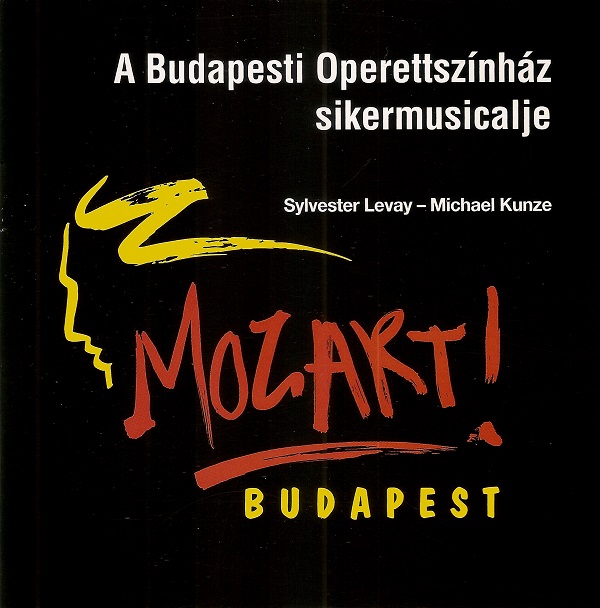 Sylvester Levay - Michael Kunze - Mozart! Budapest (2003).jpg