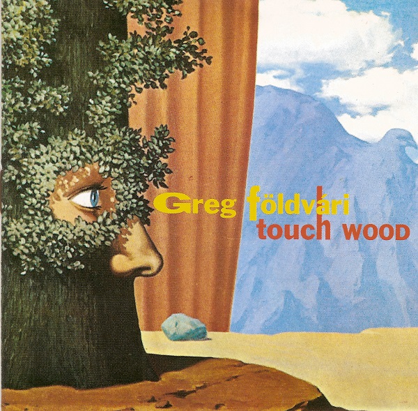 Greg Földvári - Touch Wood (1993).jpg