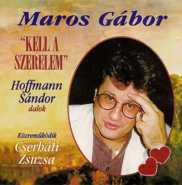 Maros Gábor - Kell a szerelem - Hoffmann Sándor dalok (1998).jpg
