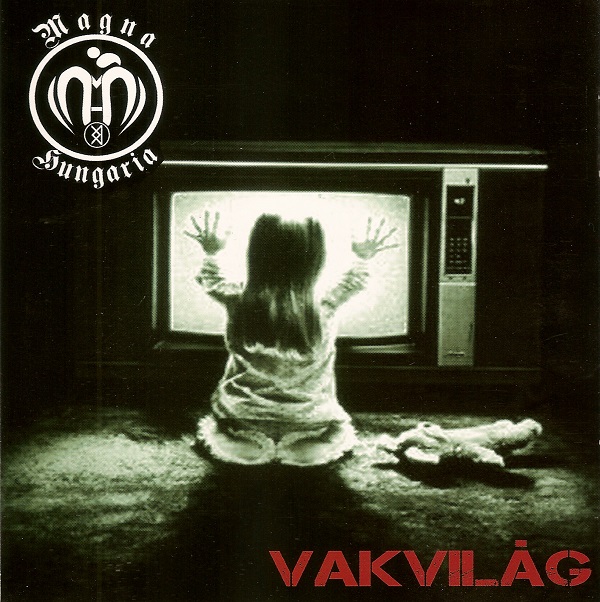 Magna Hungaria - Vakvilág (2009).jpg