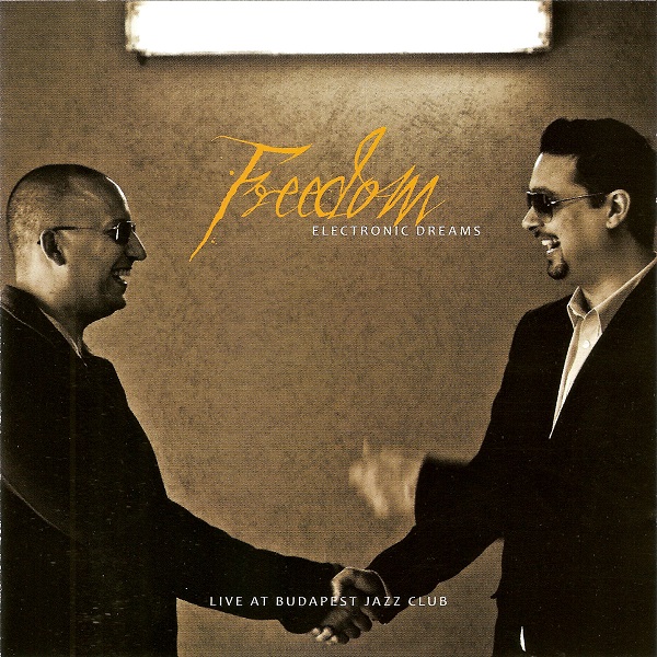 Electronic Dreams - Freedom - Live at Budapest Jazz Klub (2011).jpg