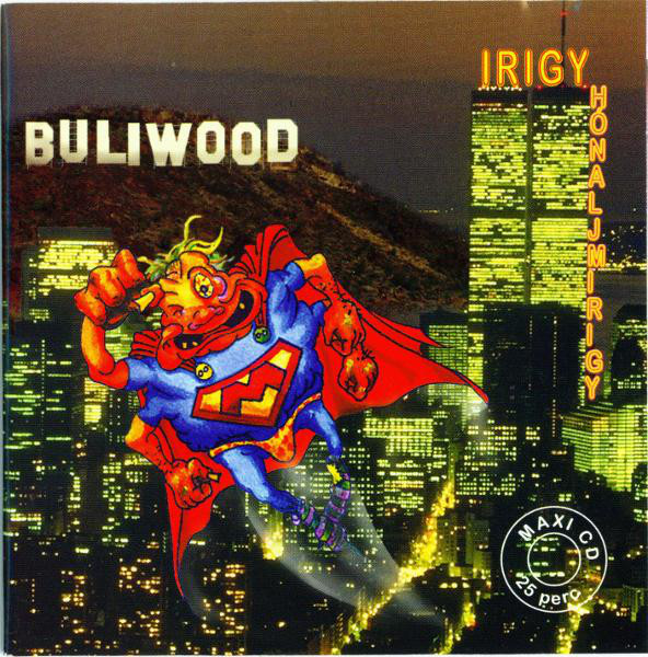 Irigy Hónaljmirigy - Buliwood (1997).jpg