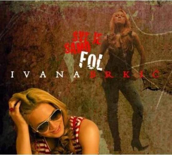Ivana Brki - Sve je samo fol (2005).jpg