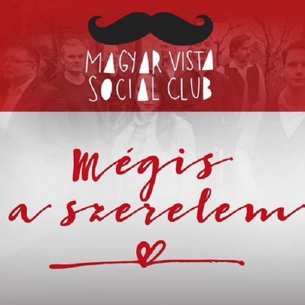 Magyarvista Social Club - Mégis a szerelem (2016).jpg