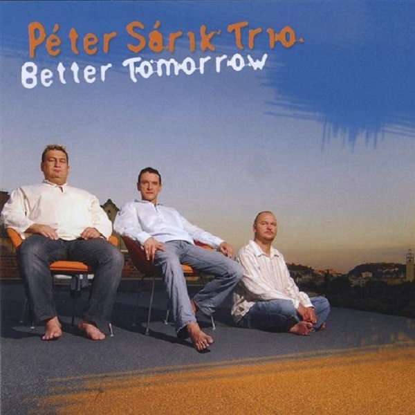 Péter Sárik Trio - Better Tomorrow (2008).jpg