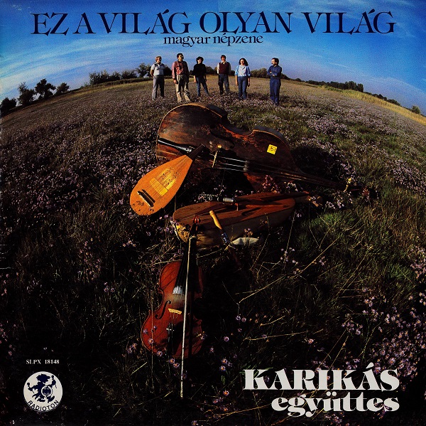 Karikás együttes ‎– Ez a világ olyan világ (Magyar népzene) (1987, Vinyl rip).jpg
