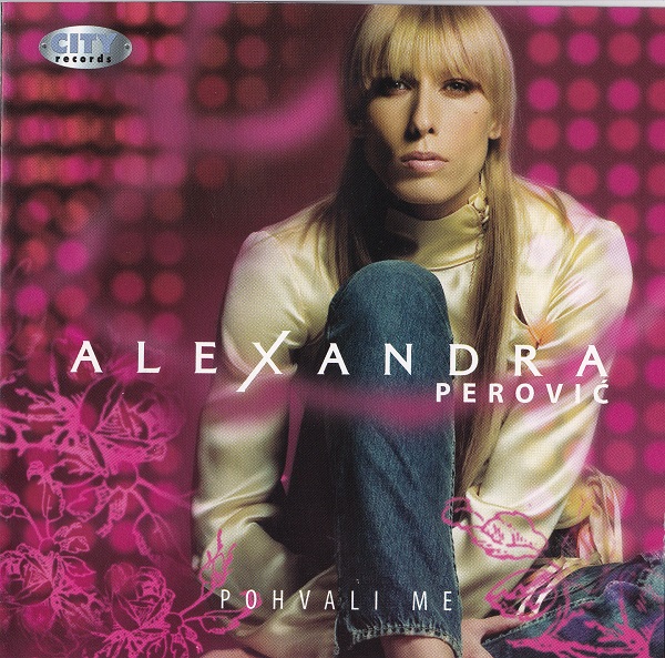 Alexandra Perović - Pohvali Me (2007).jpg