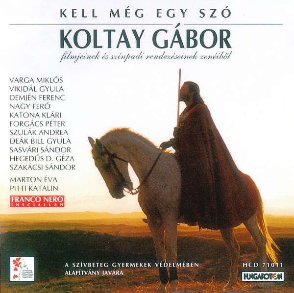 Various Artists - Kell még egy szó (Koltay Gábor filmjeinek és színpadi rendezéseinek zenéiből) (2000).jpg