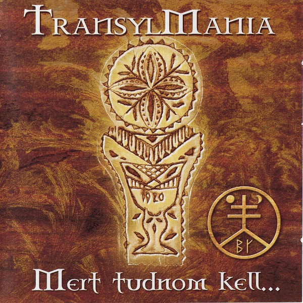 TransylMania - Mert tudnom kell... - Because I Have to Know... - 2008.jpg