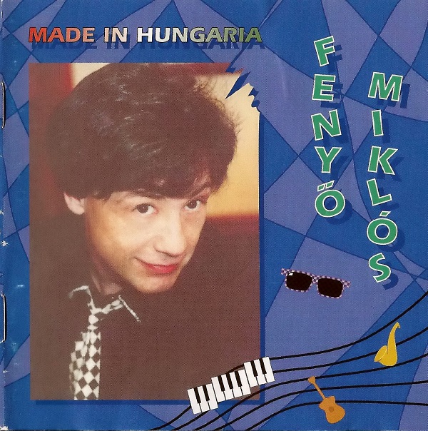 Fenyő Miklós - Made in Hungária (1996).jpg