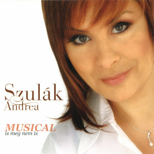 Szulák Andrea - Musical Is, Meg Nem Is (2009).jpg