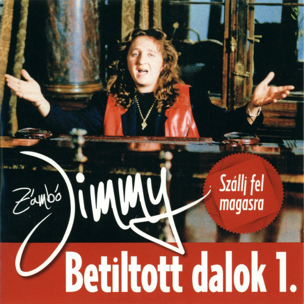 Zámbó Jimmy - Szállj fel magasra - Betiltott dalok 1. (2014).jpg