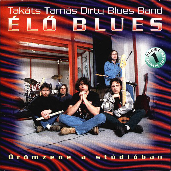 Takáts Tamás Dirty Blues Band - Élő blues (Örömzene a stúdióban) (1996).jpg