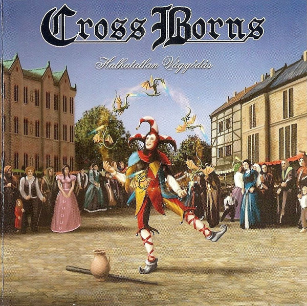 Cross Borns - Halhatatlan vagyodas (2007).jpg