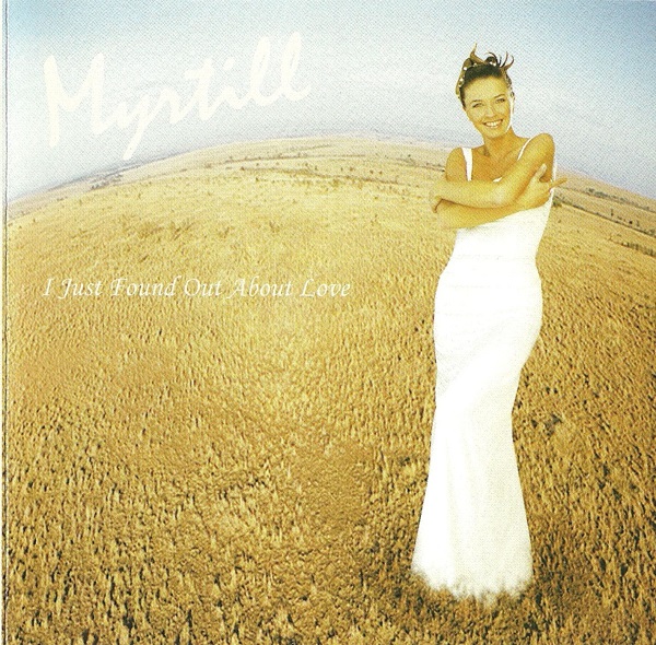 Myrtill - I Just Found Out About Love (2004).jpg