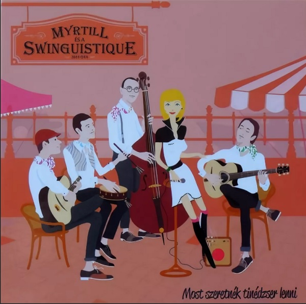 Myrtill és a Swinguistique - Most szeretnék tinédzser lenni (2013).jpg
