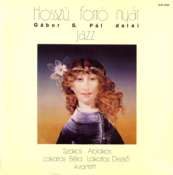 Szakcsi - Ablakos Quartet - Hosszú, forró nyár (1990, Vinyl rip).jpg