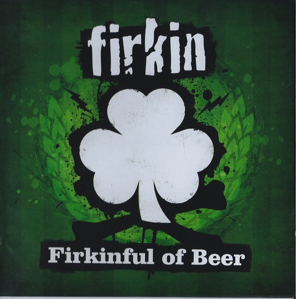 Firkin - Firkinful of Beer (2009).jpg