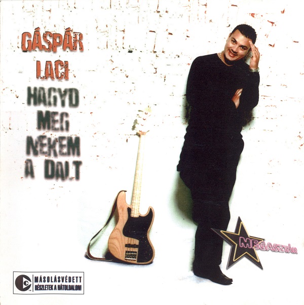 Gáspár Laci - Hagyd Meg Nekem A Dalt (2004).jpg