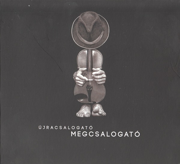 Szabó Balázs Bandája - Újracsalogató Megcsalogató (2015).jpg