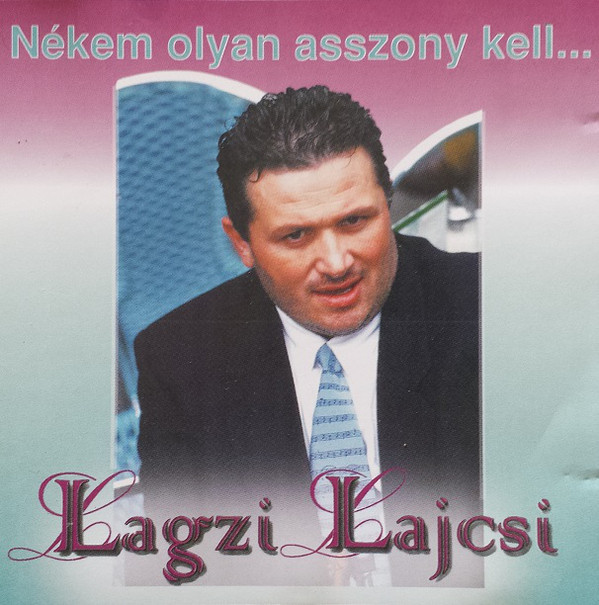 Lagzi Lajcsi - Nékem olyan asszony kell (1997).jpg