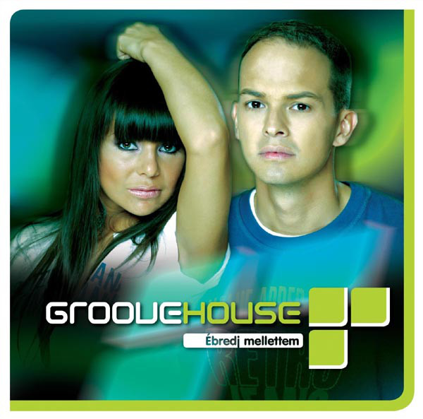 Groovehouse - Ébredj Mellettem (2005).jpg