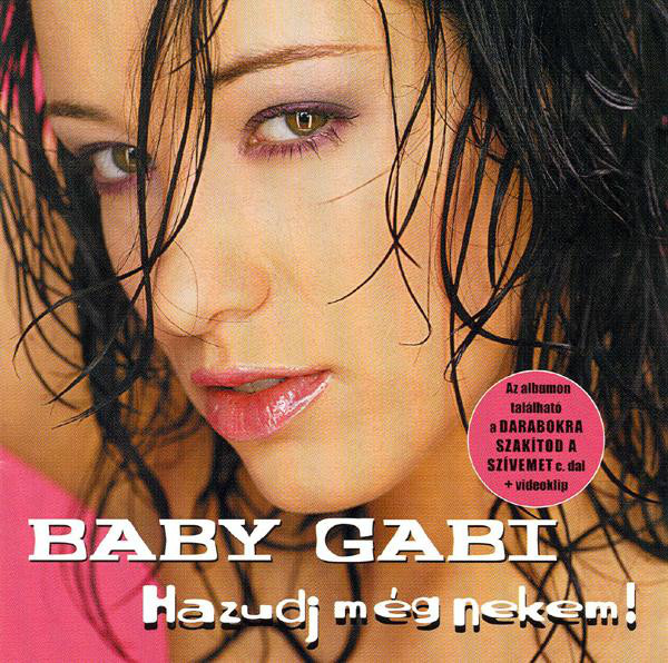 Baby Gabi ‎– Hazudj Meg Nekem! (2004).jpg