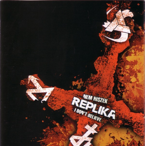 Replika - Nem hiszek - I Don't Belive (2007).jpg