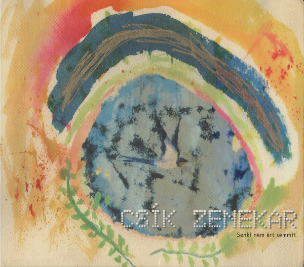 Csík Zenekar - Senki nem ért semmit (2005).jpg