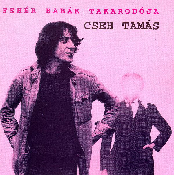 Cseh Tamás - Fehér babák takarodója (1979).jpg