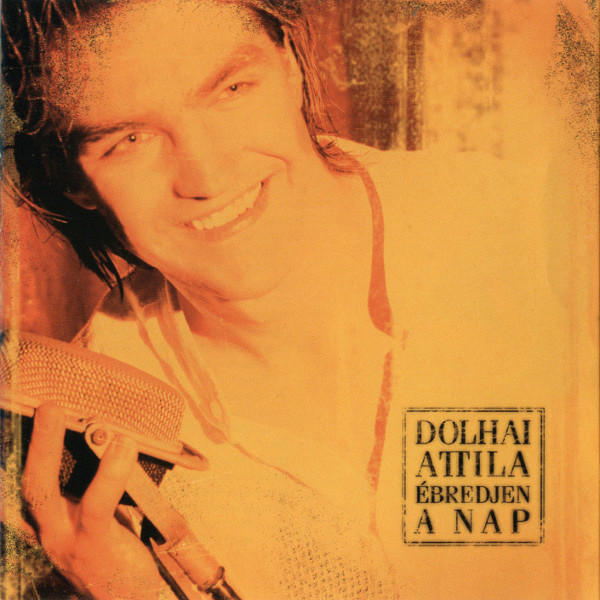 Dolhai Attila - Ébredjen a nap (2006).jpg