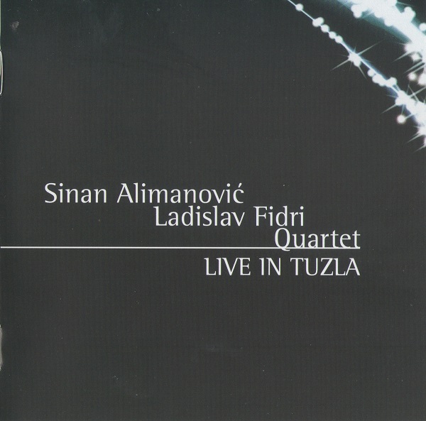 Sinan Alimanovic & Ladislav Fidri Quartet - Live in Tuzla (2007).jpg