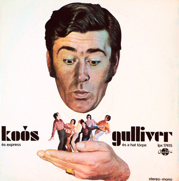 Koós János és Express - Gulliver és a hat törpe (1971, Vinyl rip).jpg