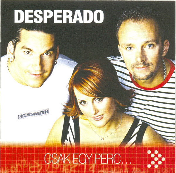 Desperado - Csak Egy Perc... (2004).jpg
