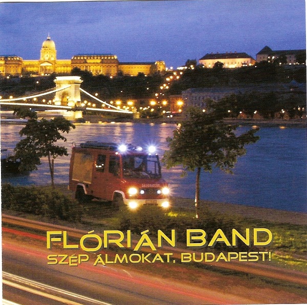 Flórián Band - Szép álmokat Budapest (2005).jpg