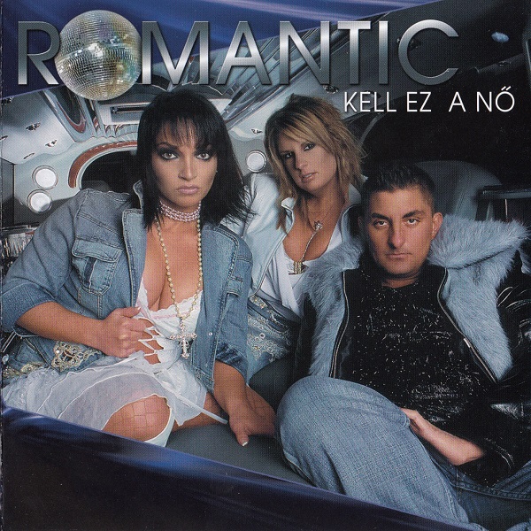 Romantic - Kell ez a nő (2006).jpg